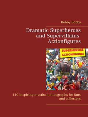 cover image of Dramatic Superheroes and Supervillains Actionfigures